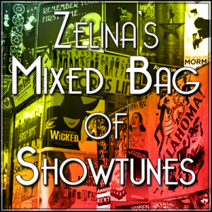 Zelina's Mixed Bag of Showtunes