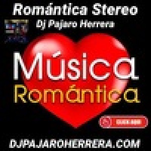 Romantica Stereo con Dj Pajaro Herrera